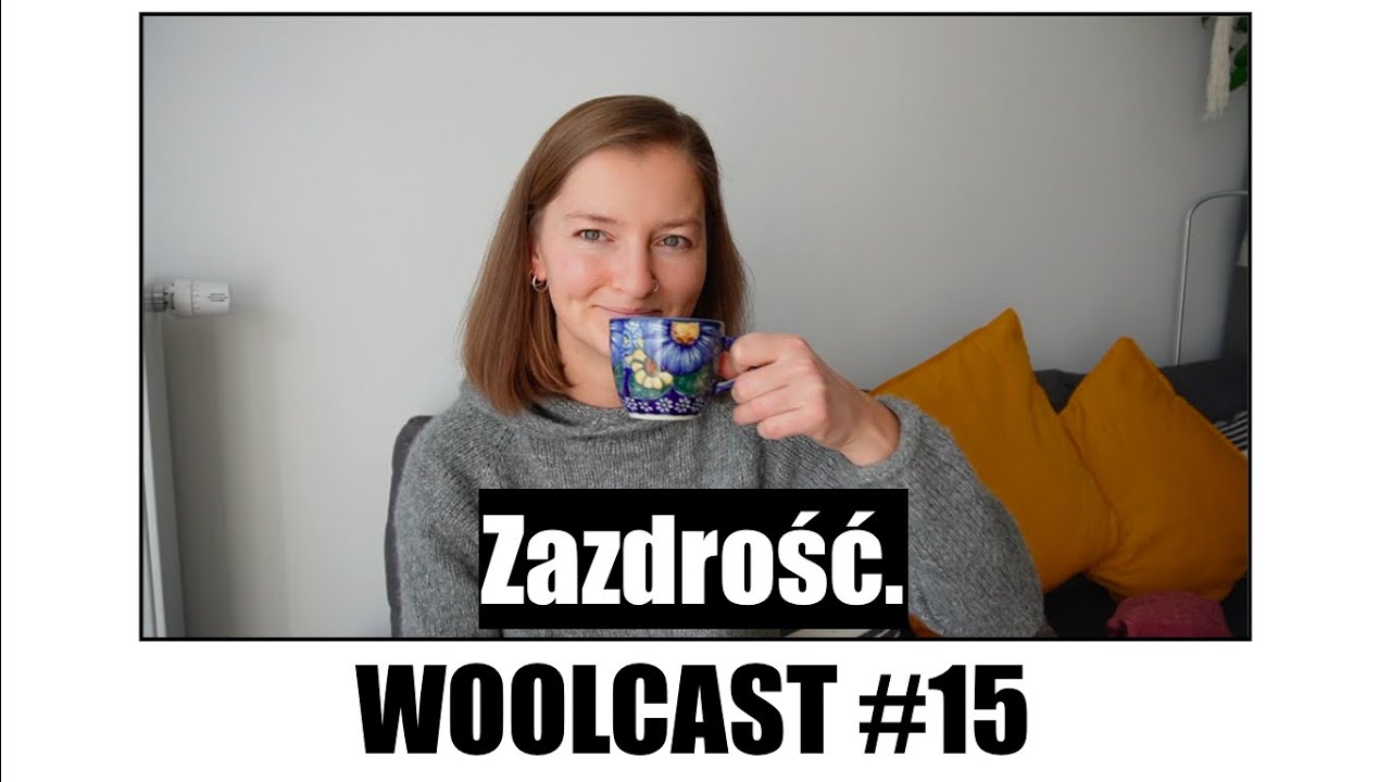 WOOLCAST #15. Zazdrość.