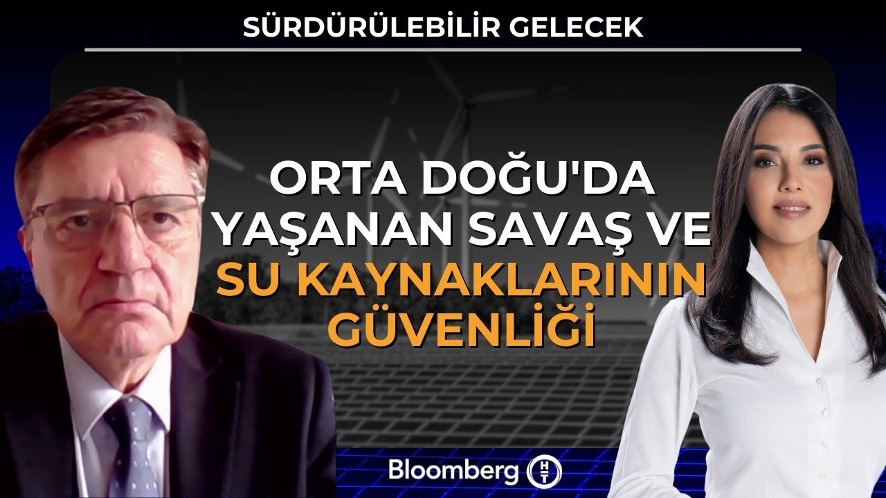 Sürdürülebilir Gelecek - Orta Doğu'da Yaşanan Savaş ve Su Kaynaklarının Güvenliği | 13 Mart 2026