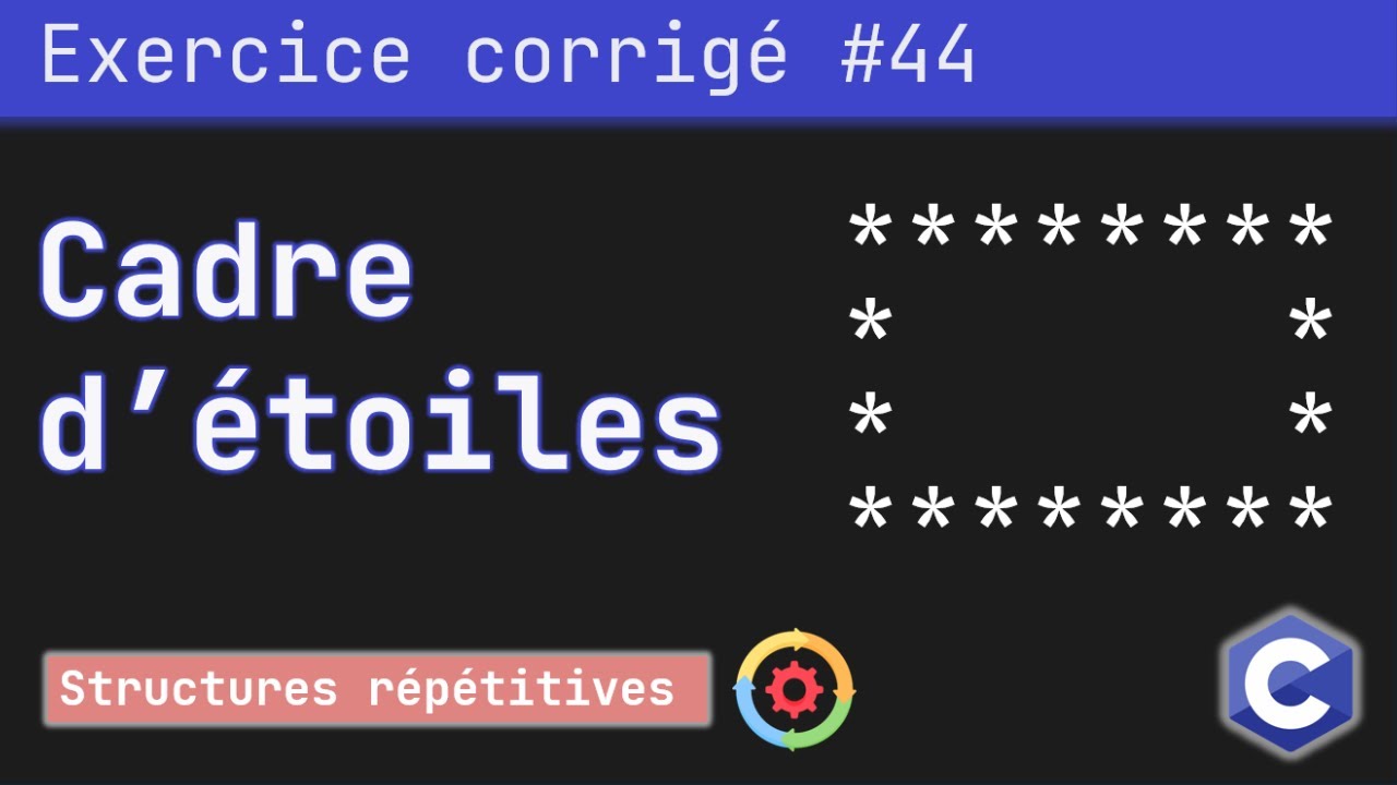 Exercice corrig&eacute; 44 : Programme qui permet de dessiner un cadre d'&eacute;toiles | Langage C