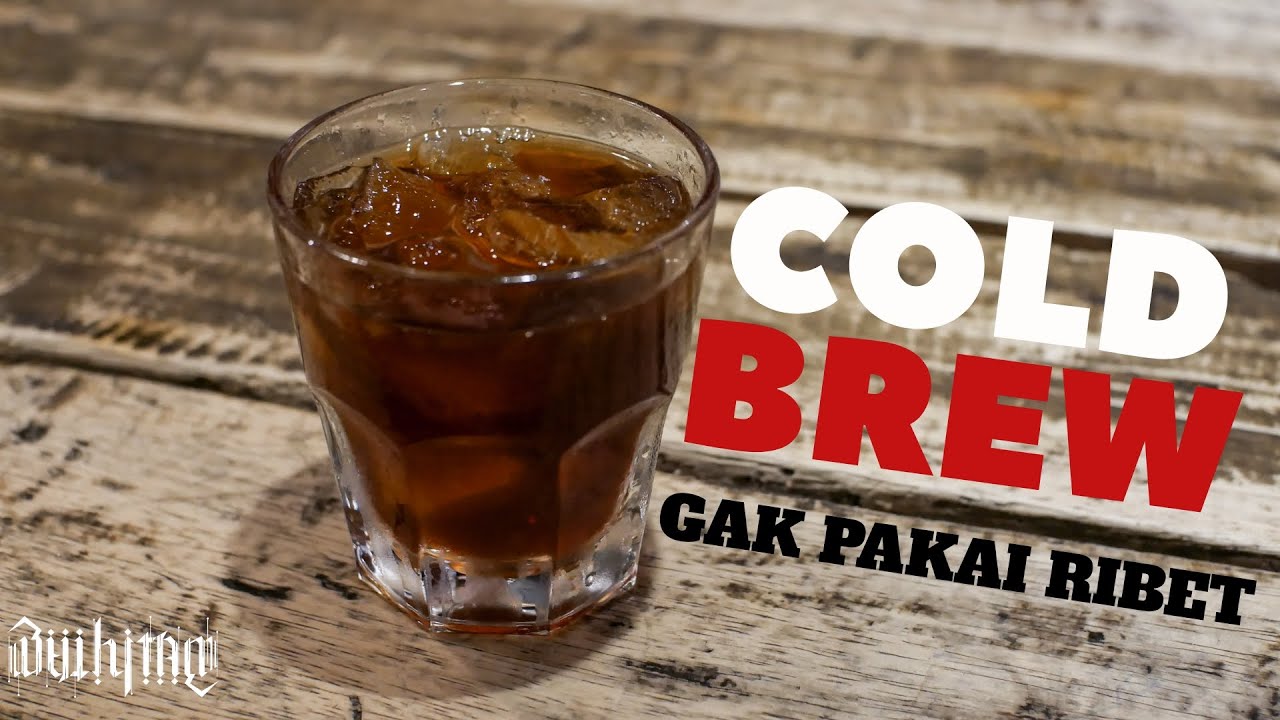 Cara paling MUDAH dan MURAH membuat COLDBREW.