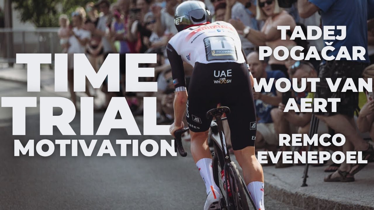 TIME TRIAL CYCLING MOTIVATION | Tadej Pogačar & Wout Van Aert & Remco Evenepoel