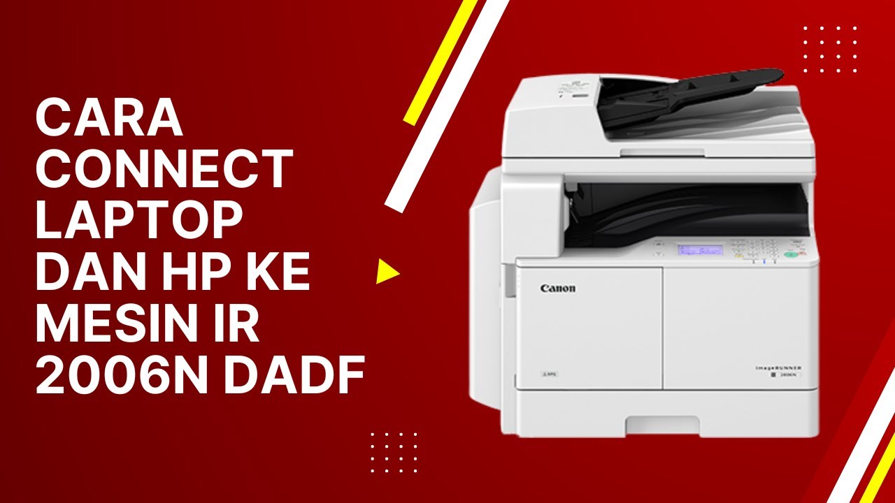 Mesin Fotocopy Canon iR 2006N DADF | Cara Menghubungkan Laptop/PC dan Handphone ke Mesin Fotocopy