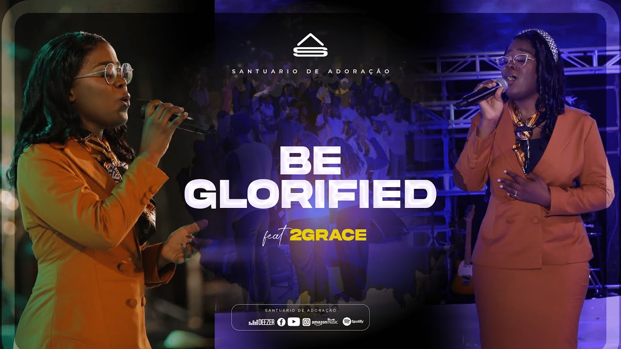 E.V.A 2025 - BE GLORIFIED ft @doublegrace | Santuário de Adoração