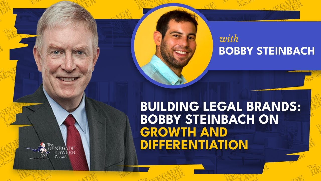 Building Legal Brands: Bobby Steinbach on Growth and Differentiation