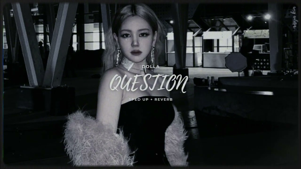 dolla - question (sped up)