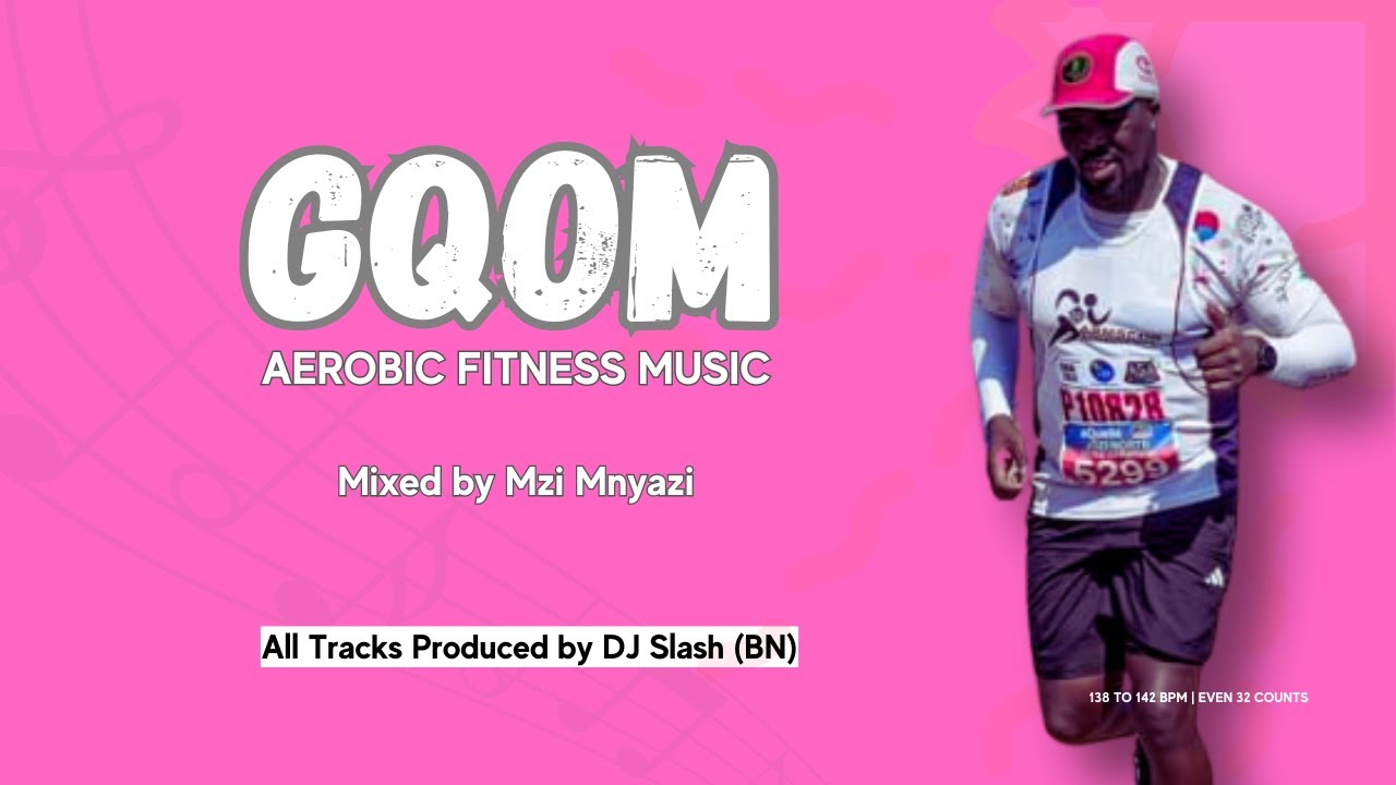 Gqom Aerobic Fitness Music (South Africa) | Mixed by Mzi Mnyazi