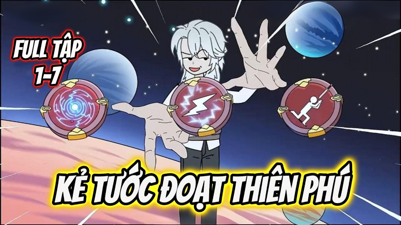 Full 1-7 | Kẻ Tước Đoạt Thiên Phú | Tiểu Nữ Vietsub