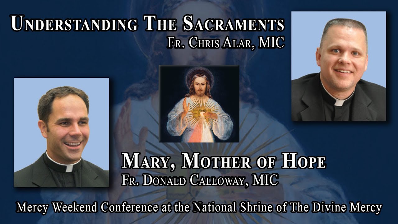 Special Divine Mercy Weekend Conference with Fr. Chris Alar and Fr. Donald Calloway
