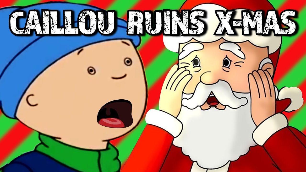 HOW CAILLOU RUINED CHRISTMAS
