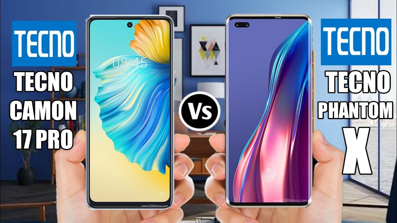 Tecno Camon 17 Pro Vs Tecno Phantom X