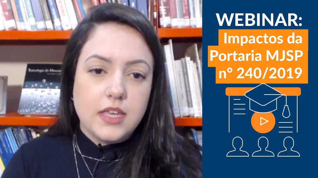 Webinar: Impactos da Portaria MJSP n° 240/2019