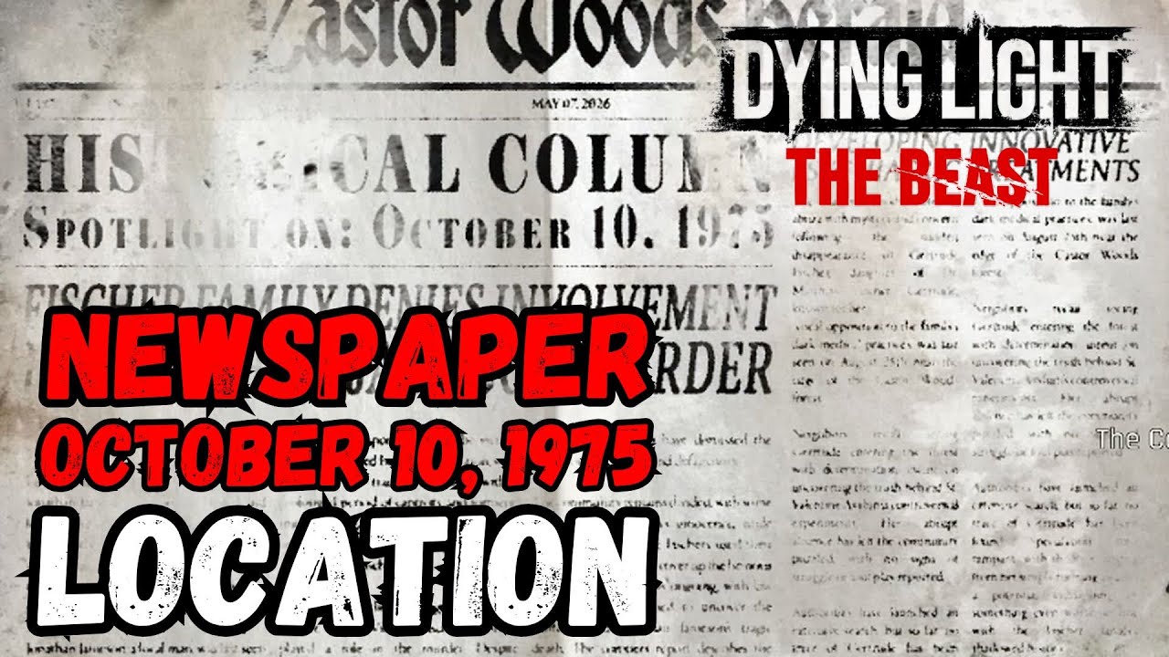 Dying Light: The Beast - CASTOR WOODS NEWSPAPER OCTOBER 10, 1975 Location 📰🗺️