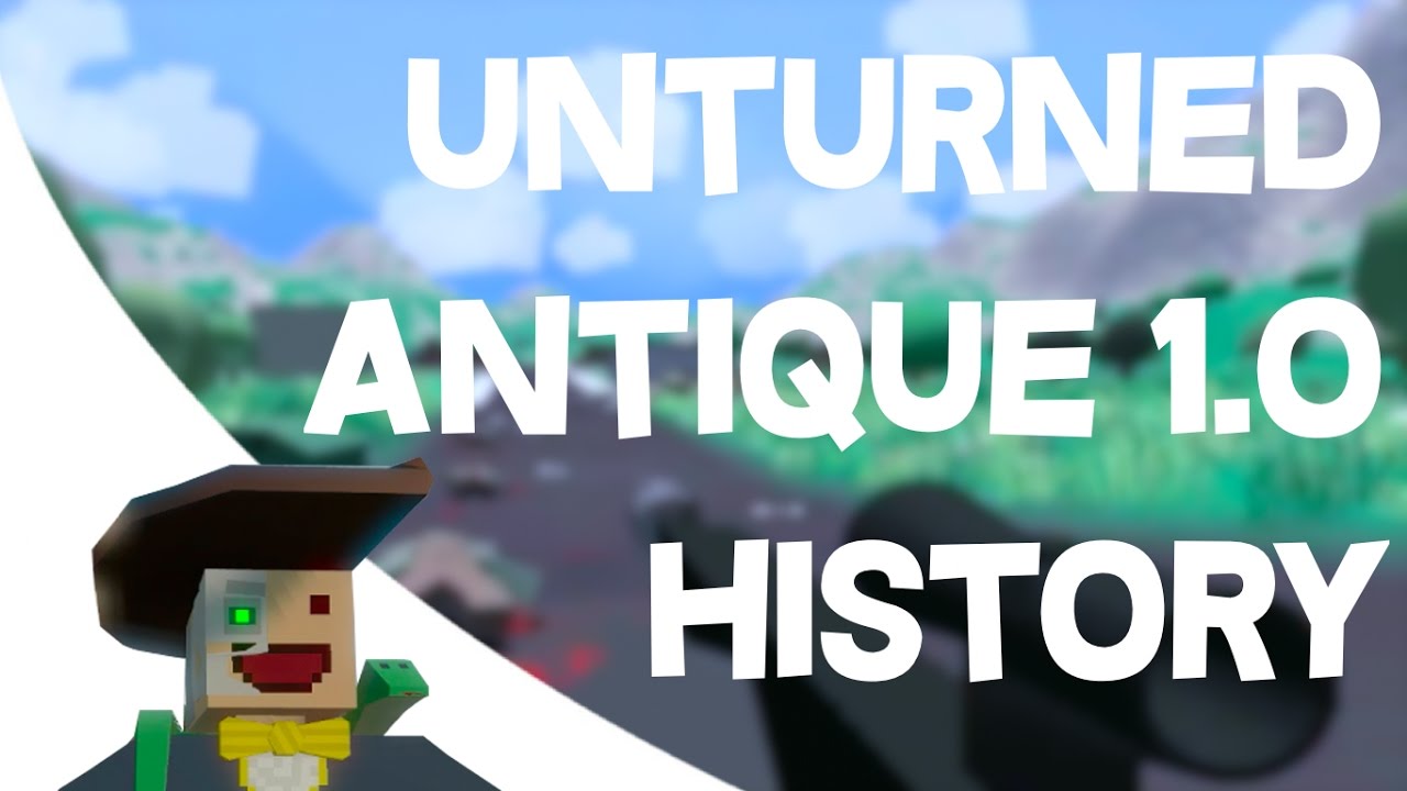 Antique 1.0 Development History | Unturned