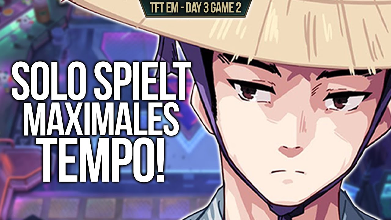 Solo spielt MAXIMALES Tempo! | TFT EM Tag 3 Game 2