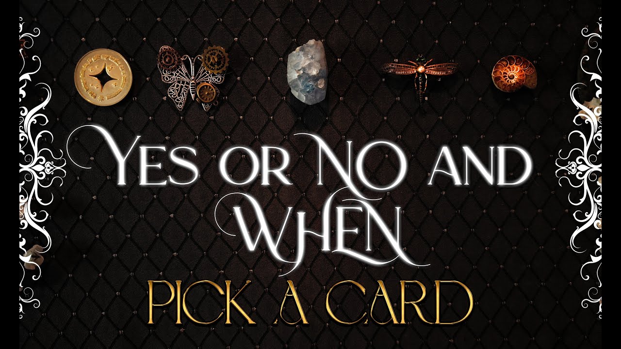Yes or No? 🌙 When Will It Happen? 🔮 Pick a Card Tarot Reading