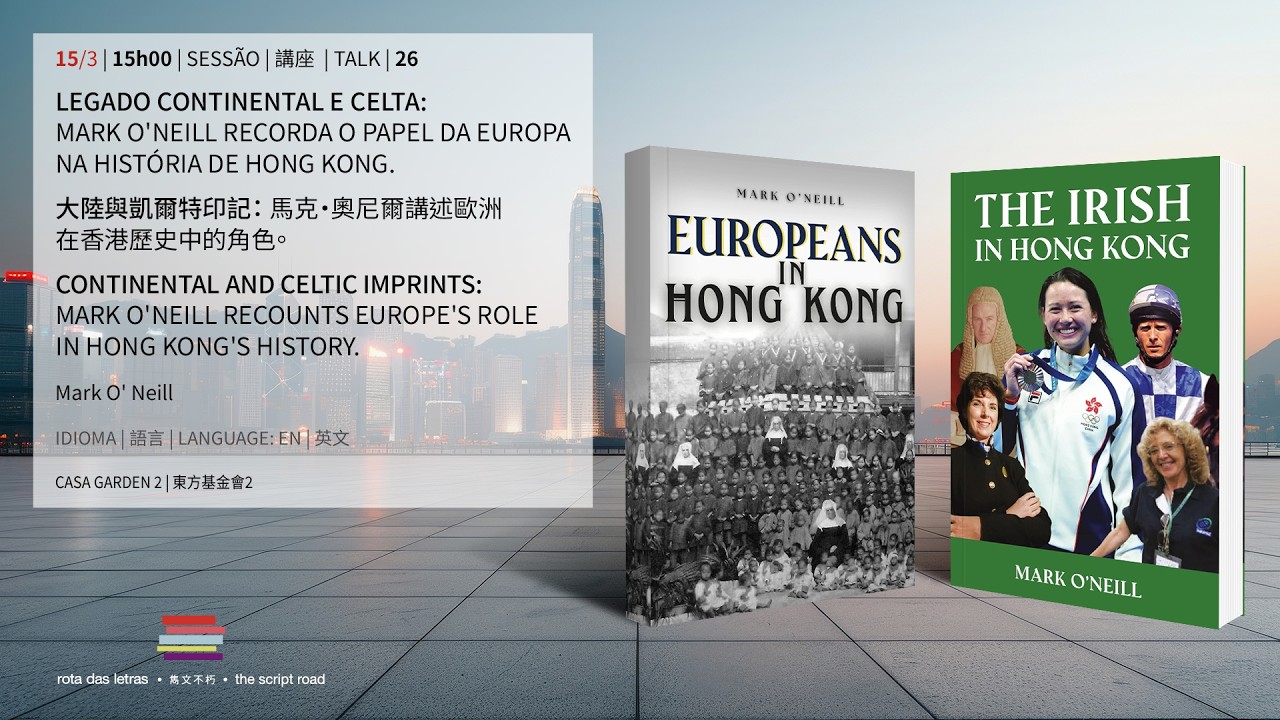 Continental and Celtic Imprints: Mark O'Neill Recounts Europe's Role in Hong Kong's History.