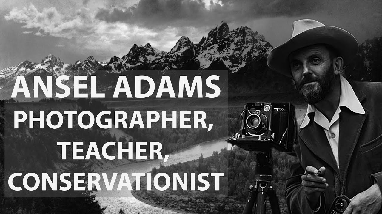 Ansel Adams: Photographer, Teacher, Conservationist