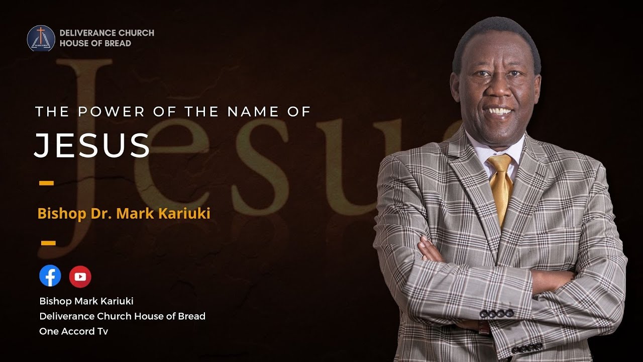 Bishop Dr. Mark Kariuki || The Power of The Name of Jesus || 25th June 2023