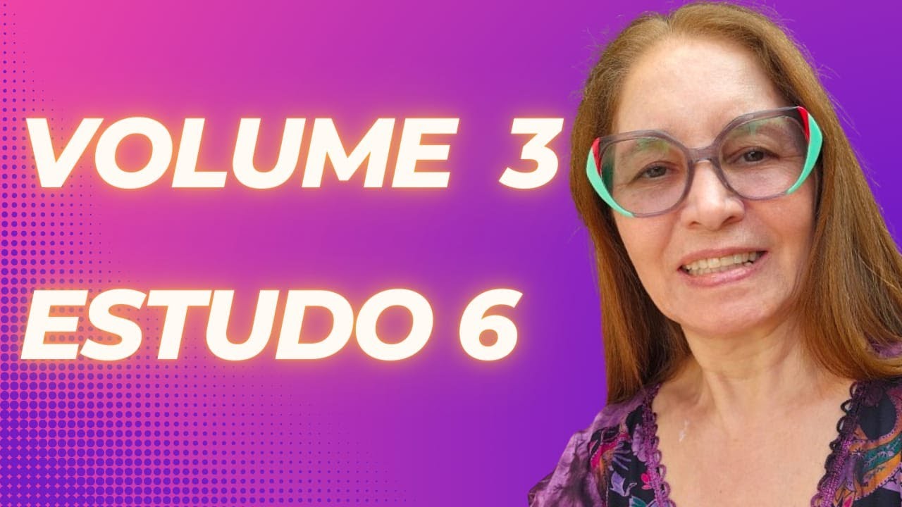 Volume 3 Estudo 6 passo a passo Lady Nilza