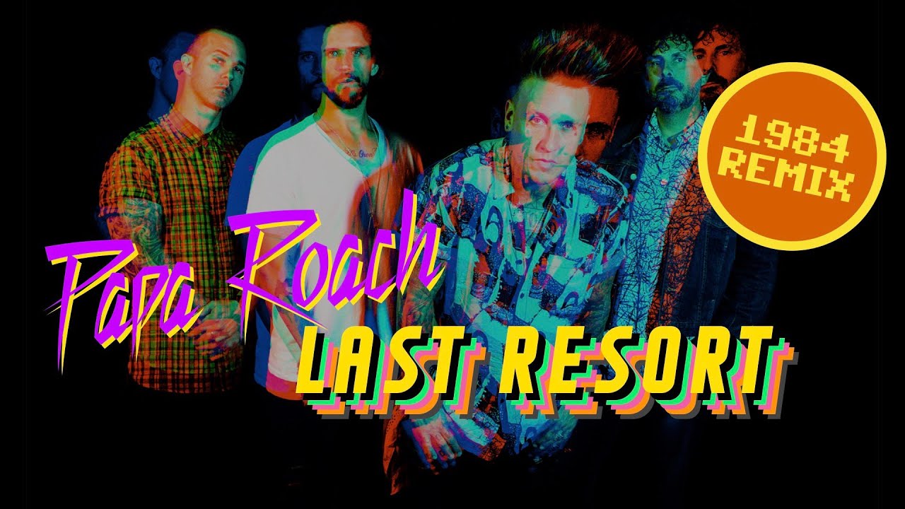 80s Remix: Papa Roach - Last Resort