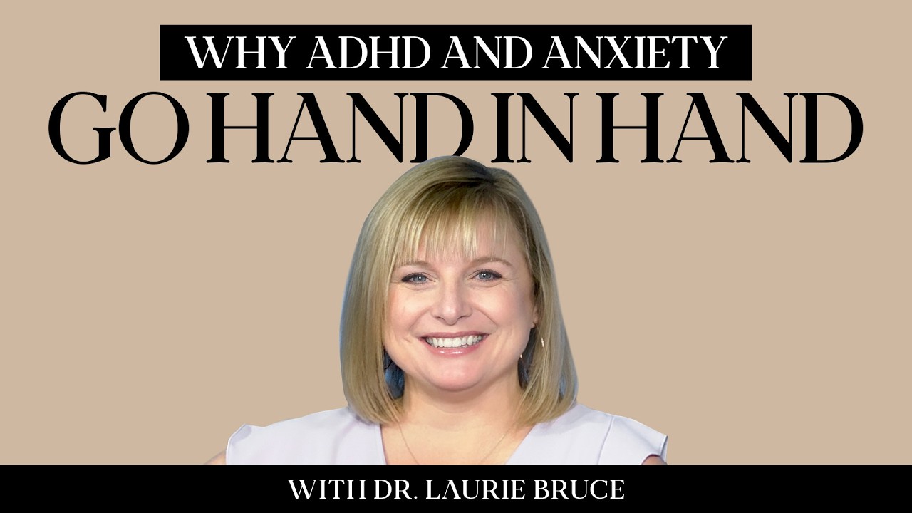 Why ADHD and Anxiety Go Hand in Hand