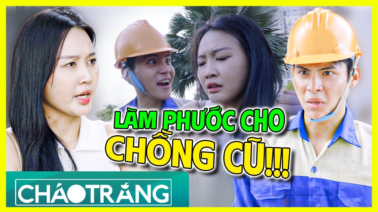 LÀM PHƯỚC CHO CHỒNG CŨ, Cô Gái Bị TRẢ THÙ!!! | Cháo Trắng | Phim Việt Nam 2025