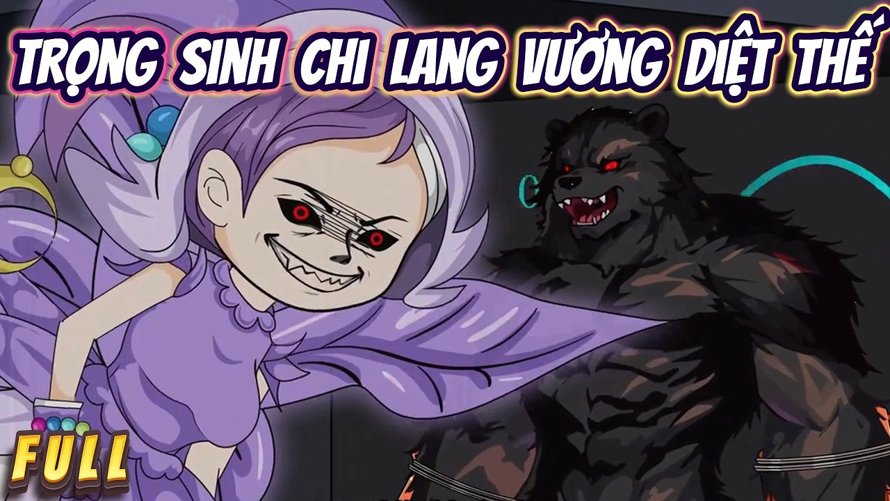 Full Có Kết | Trọng Sinh Chi Lang Vương Diệt Thế | Hân Hân Vietsub