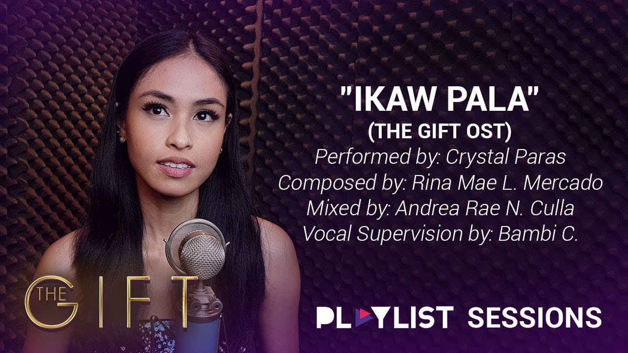Playlist Sessions: Ikaw Pala – Crystal Paras (The Gift OST)