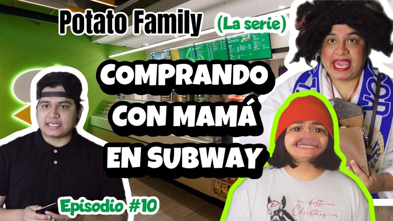 POTATO FAMILY (Ep 10)⛔️ - Comprando con Mam&aacute; en Subway 🤣🔥