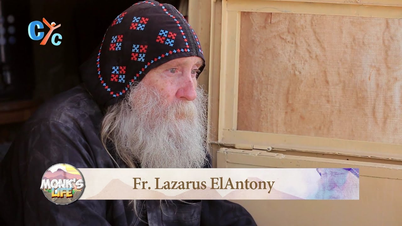 Fr. Lazarus El Anthony - Monk's Life S03 E04- CYC
