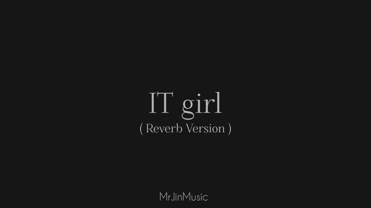 JADE - IT girl ( Reverb Version ) Headphone Experience