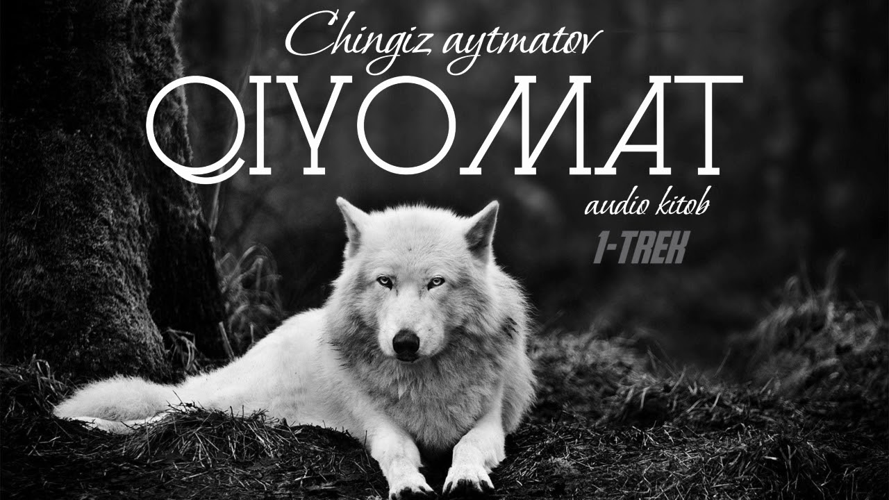 Audio kitob | Qiyomat 1-trek | Chingiz Aytmatov