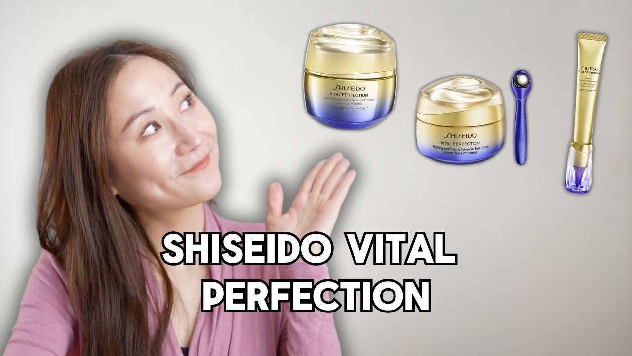 Антивозрастной уход за кожей с Shiseido Vital Perfection | Доктор Дженни Лю
