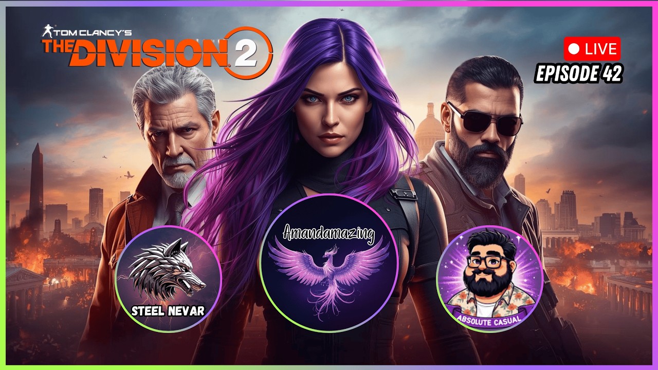Strongholds Going Down✨Division 2🔴w/ @TheAbsoluteCasual and @SteelNevar Ep 42
