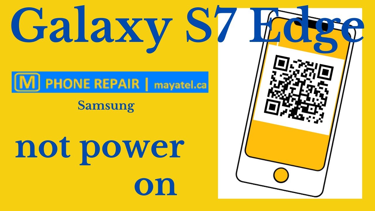 2022 Samsung S7 Edge: Not power on - Smartphone Repair | mayatel.ca