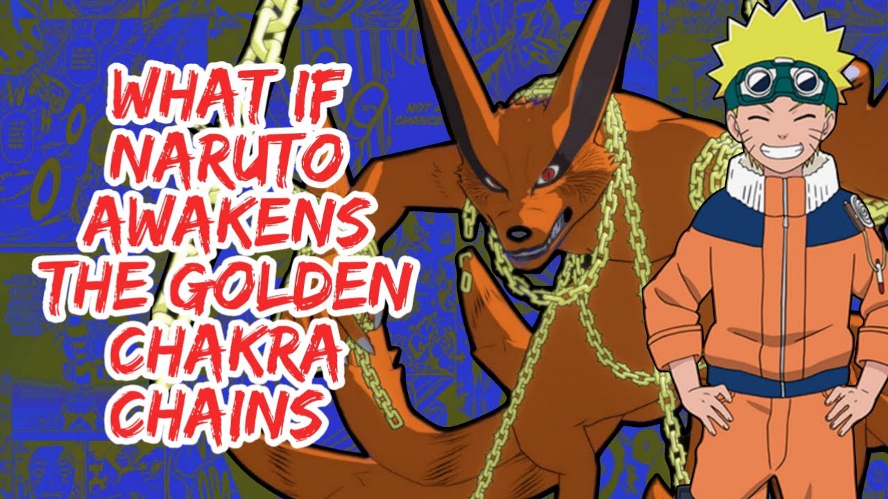 What if Naruto Awaken The Golden Chakra Chains | Part 1