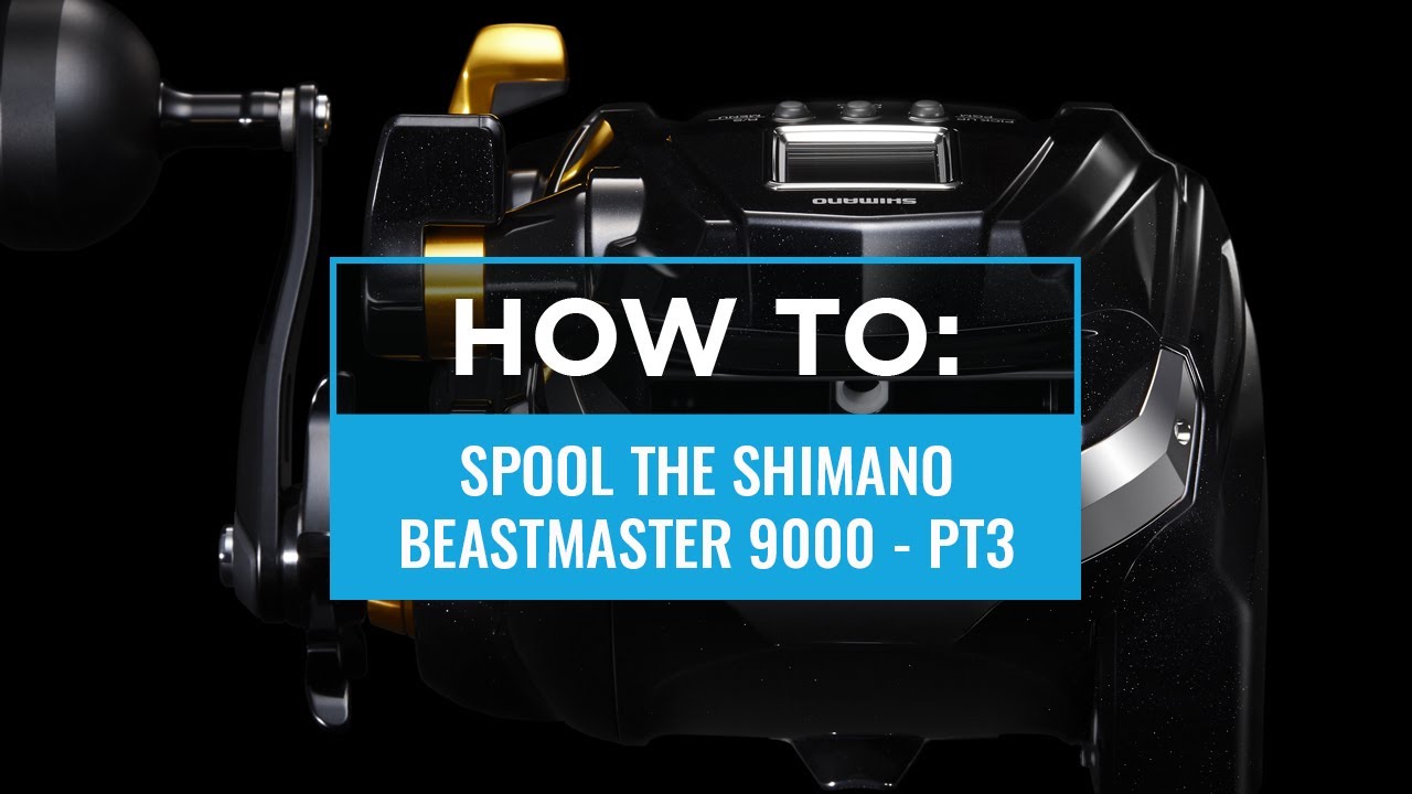 How to spool the Shimano Shimano BeastMaster 9000B | Part 3 of 3
