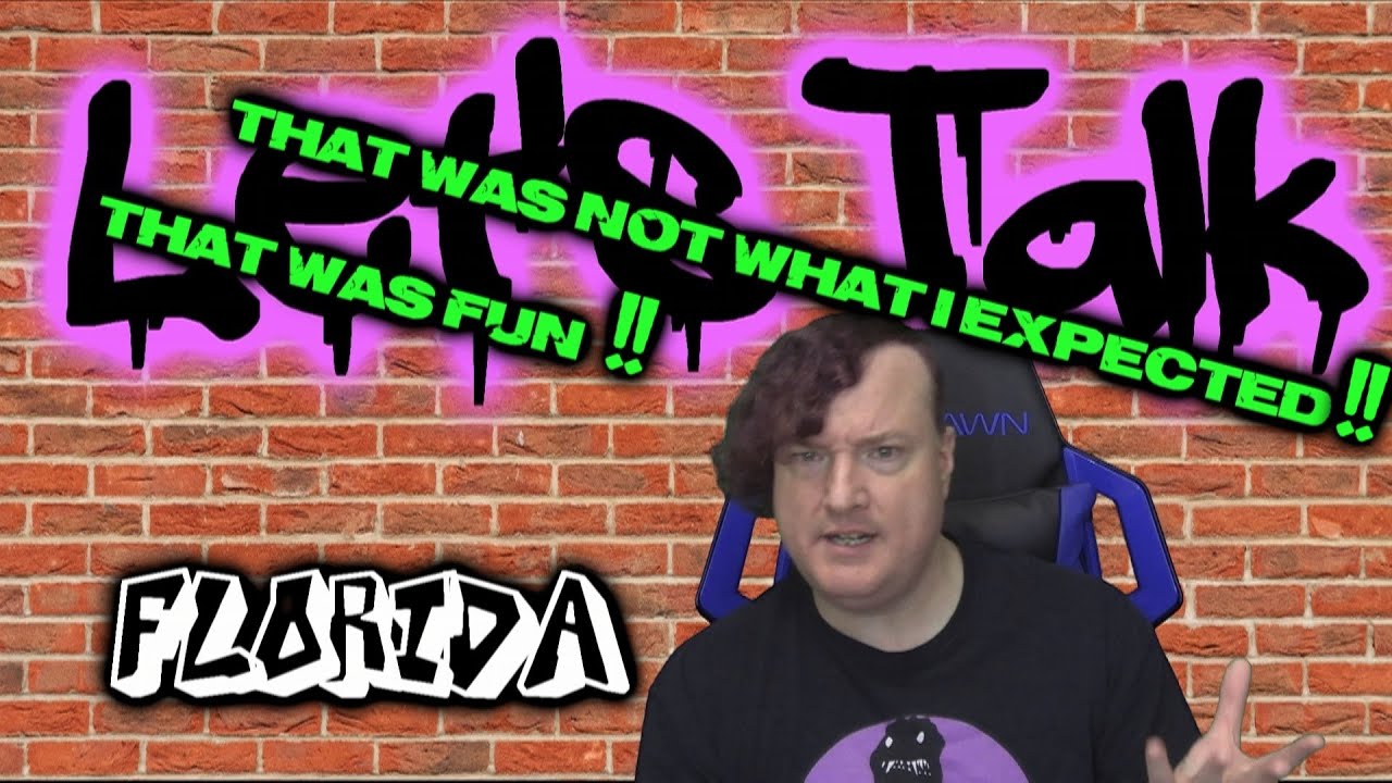 Let's Talk - Florida: That was not what I expected!!  That was fun!!