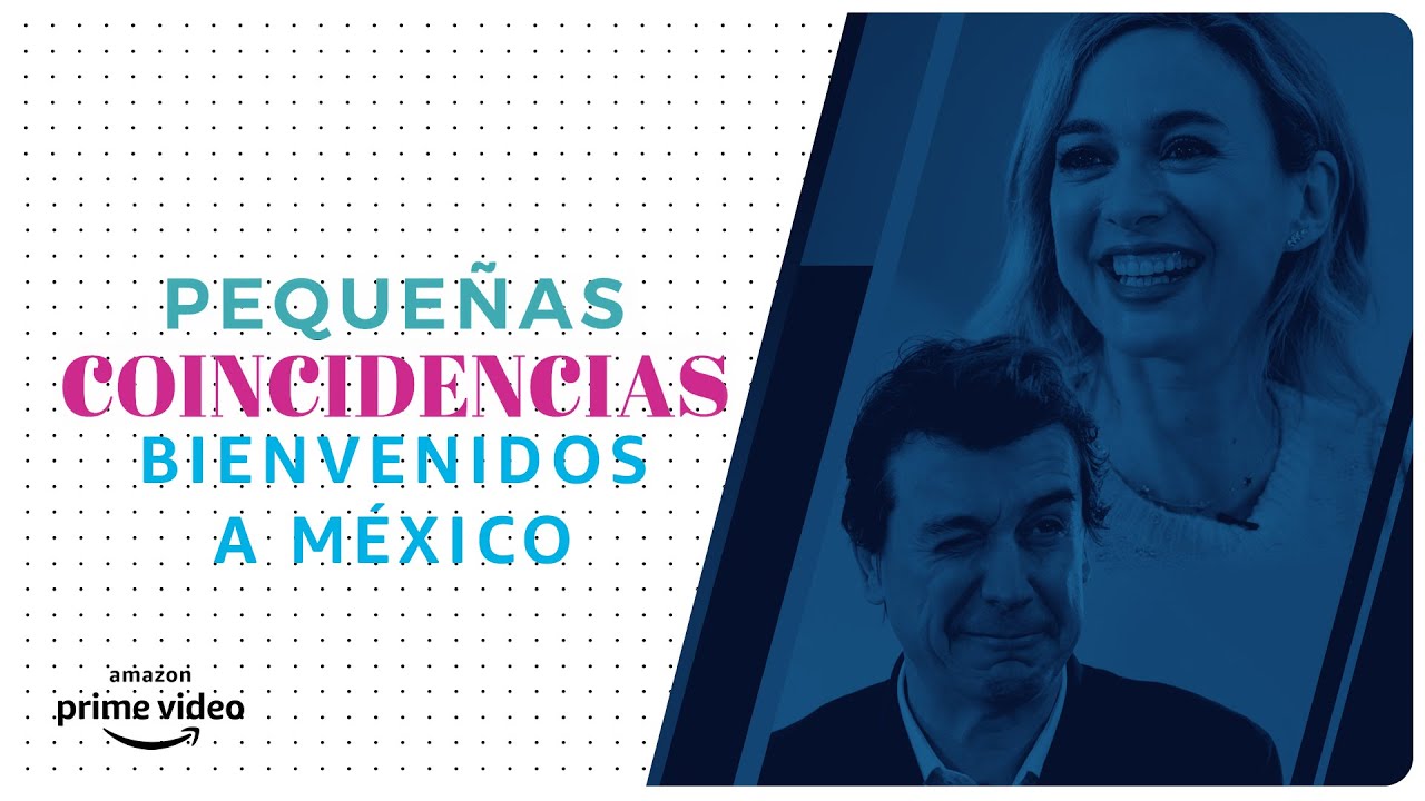 Pequeñas Coincidencias - Primera vez mexicana | Amazon Prime Video