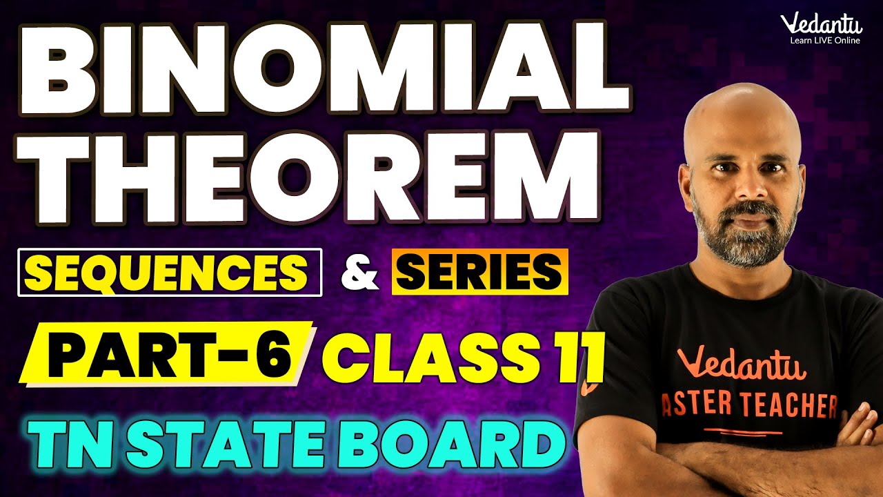 Binomial Theorem, Sequences and Series Part 6 | Class 11 Math | TN State Board | Ram Sir