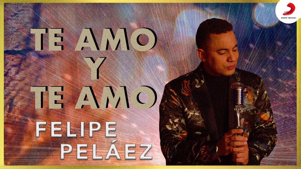 Te Amo Y Te Amo, Felipe Peláez & Zabaleta - Video Oficial