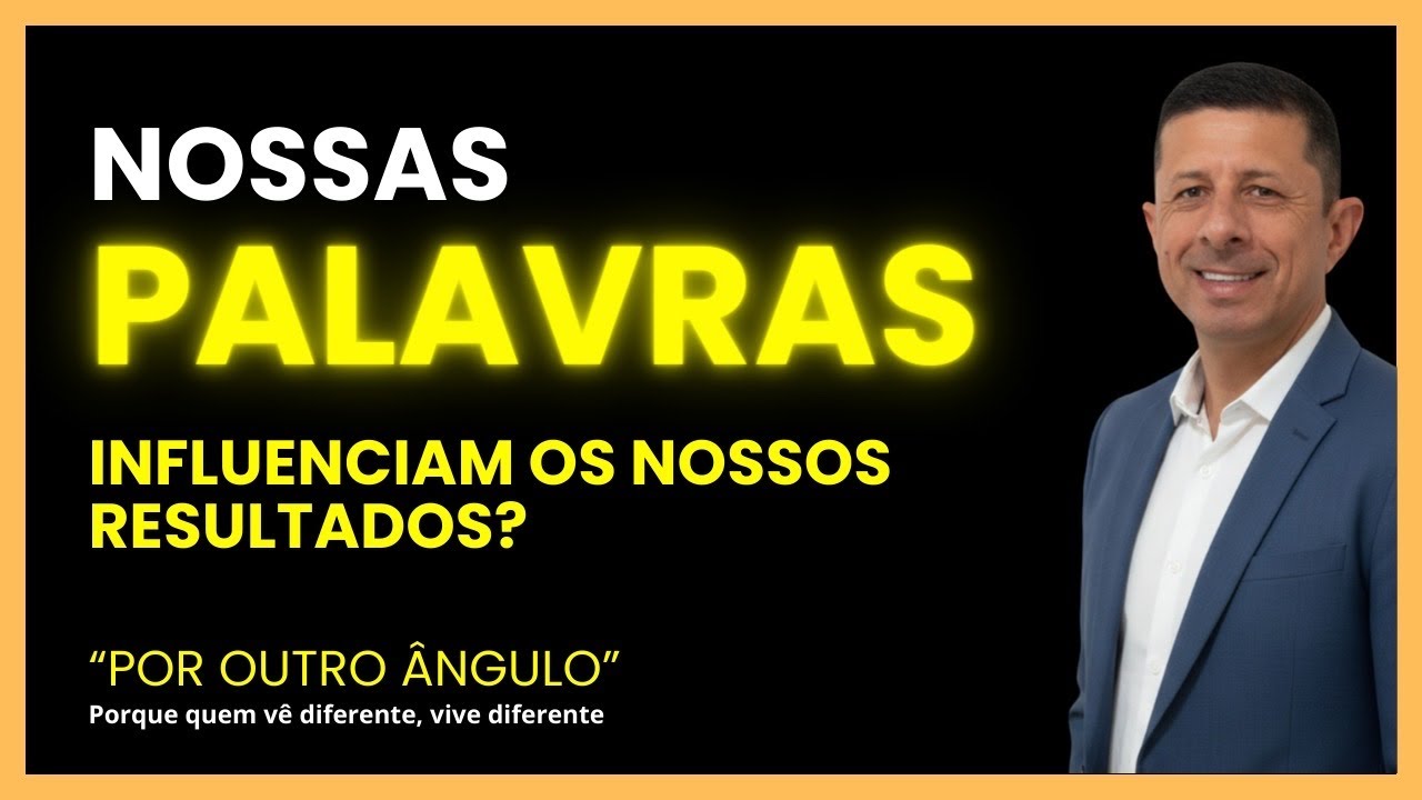 NOSSAS PALAVRAS INFLUENCIAM NOSSOS RESULTADOS?