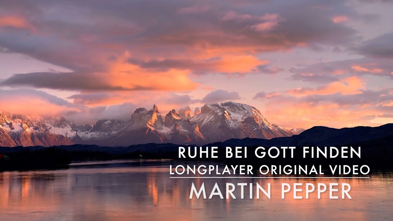 Ruhe bei Gott finden | Original Video | Longplayer | #MartinPepperOfficial
