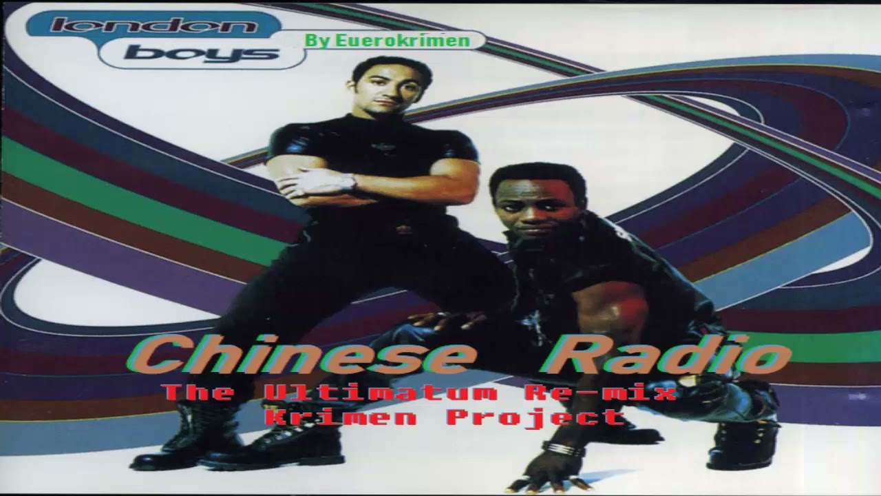 London Boys -  Chinese Radio (The Ultimatum Re-mix Krimen Project II) 2023