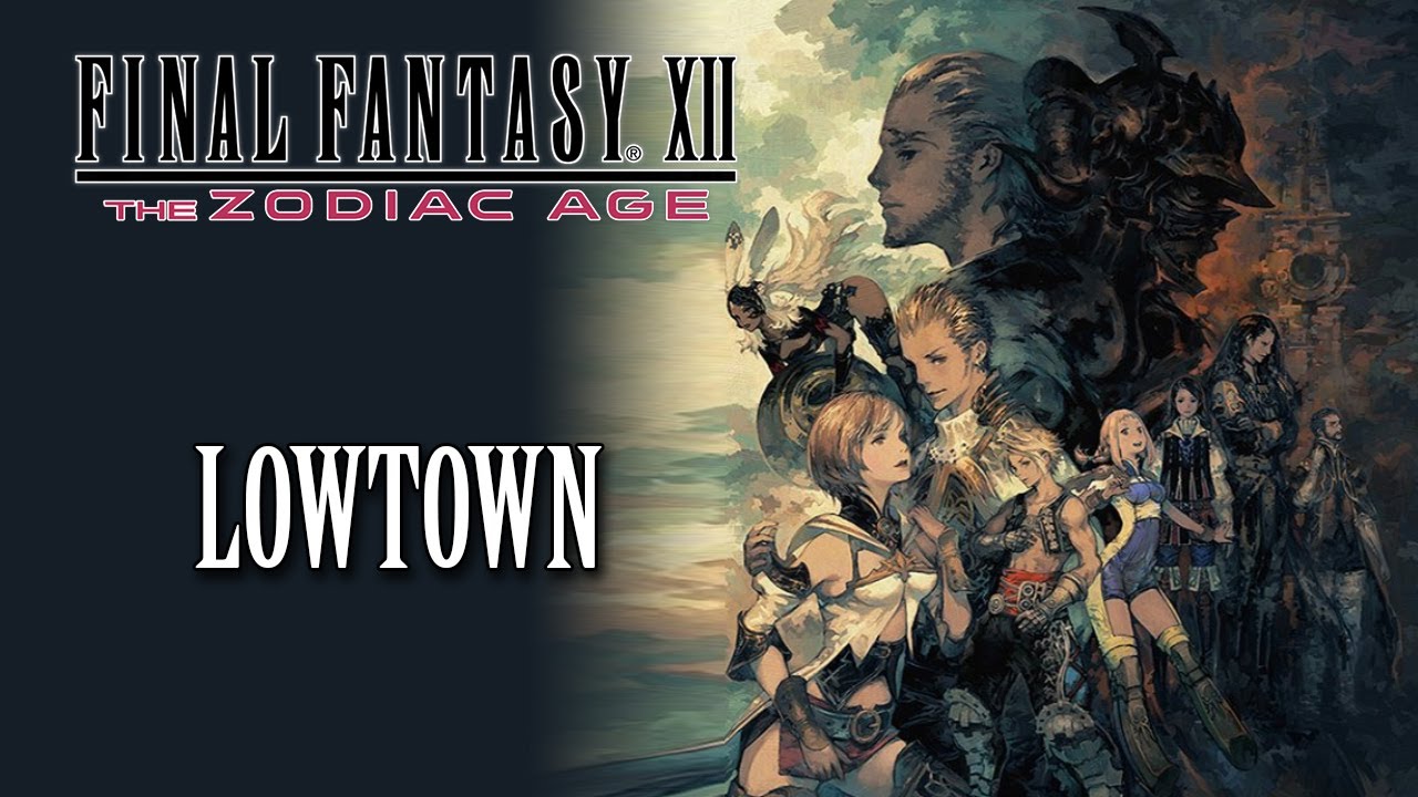 FFXII: The Zodiac Age OST Lowtown