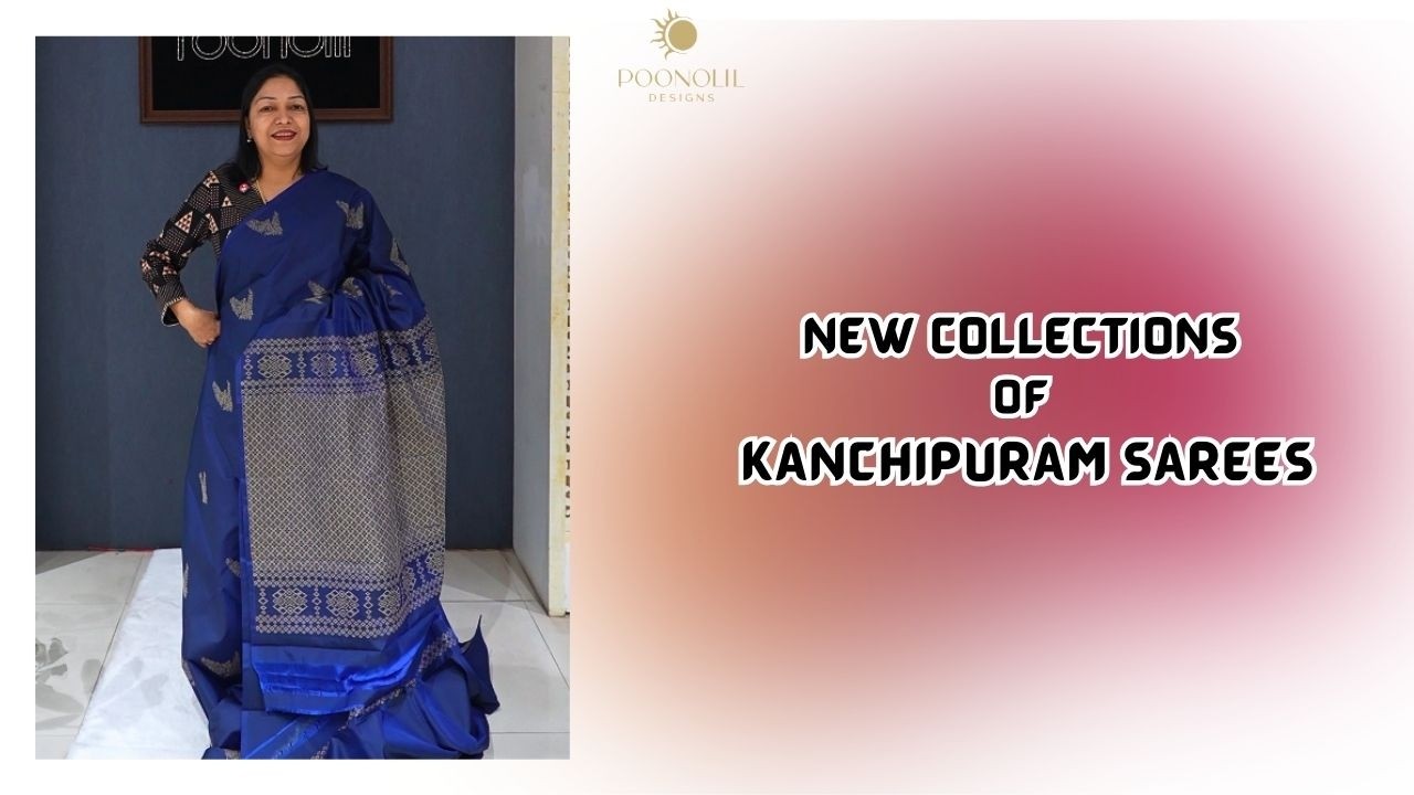 NEW COLLECTIONS OF PURE KANCHIPURAM SAREES
