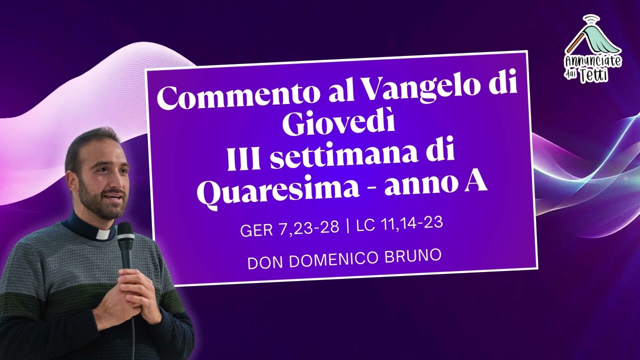 Commento al Vangelo di Gioved&igrave; 12 Marzo 2026 - III settimana di Quaresima anno A