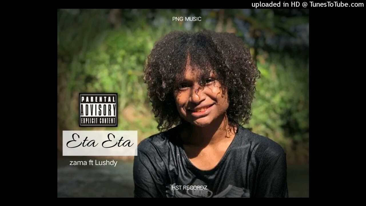Eta_official audio_Zama ft Lushdy _2025_png Muzik 🇵🇬🎶🇬🇦