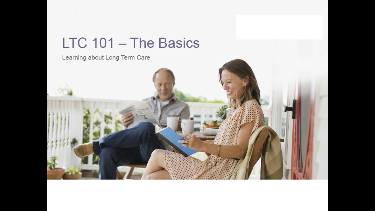 Long Term Care Planning 101  - The Basics