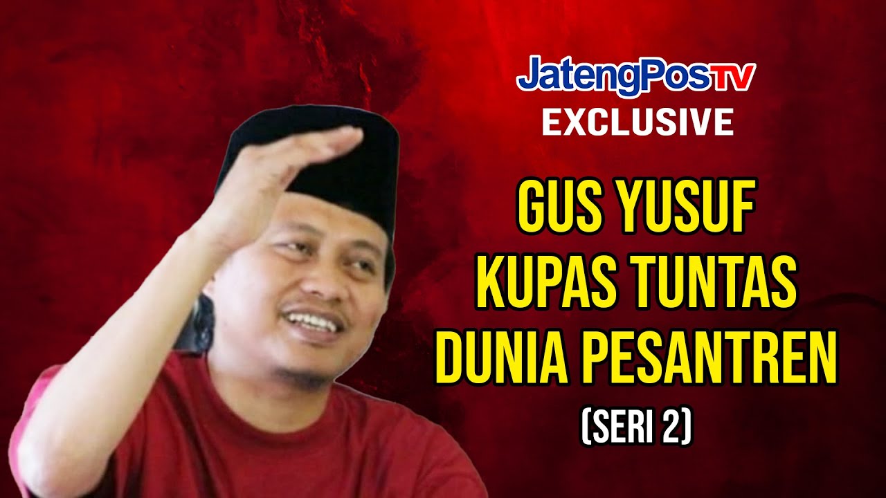 GUS YUSUF KUPAS DUNIA PESANTREN SERI --2/JATENGPOS TV